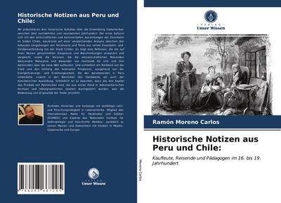 Historische Notizen aus Peru und Chile: