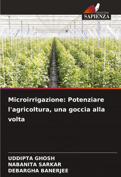 Microirrigazione: Potenziare l’agricoltura, una goccia alla volta