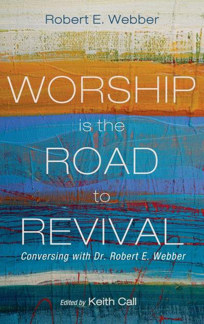 Worship Is the Road to Revival