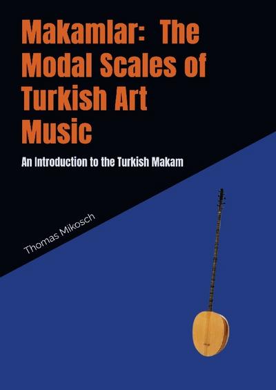 Makamlar:  The Modal Scales of Turkish Art Music