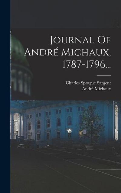 Journal Of André Michaux, 1787-1796...