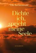 Dichte ich, spricht meine Seele