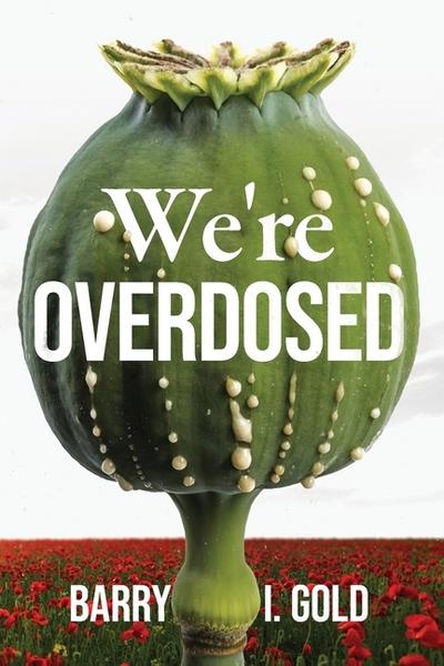 We’re Overdosed