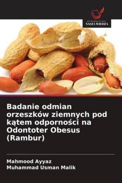 Badanie odmian orzeszków ziemnych pod k¿tem odporno¿ci na Odontoter Obesus (Rambur)