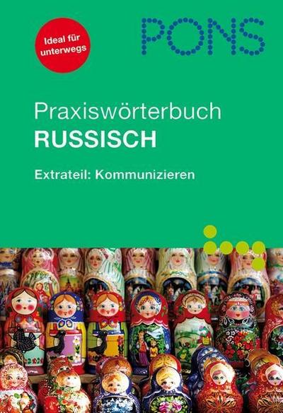 PONS Praxiswörterbuch Russisch: Russisch-Deutsch /Deutsch-Russisch mit Sprachführer