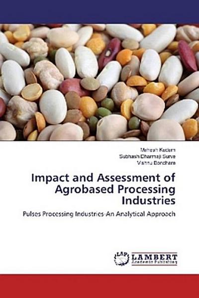 Impact and Assessment of Agrobased Processing Industries