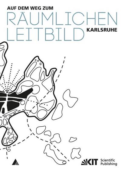 Auf dem Weg zum Räumlichen Leitbild Karlsruhe