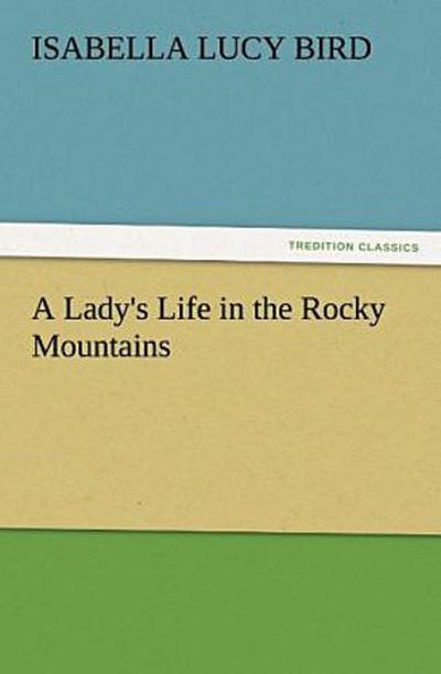 A Lady’s Life in the Rocky Mountains