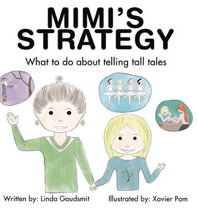MIMI’S STRATEGY What to do about telling tall tales