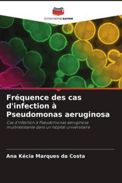 Fréquence des cas d’infection à Pseudomonas aeruginosa
