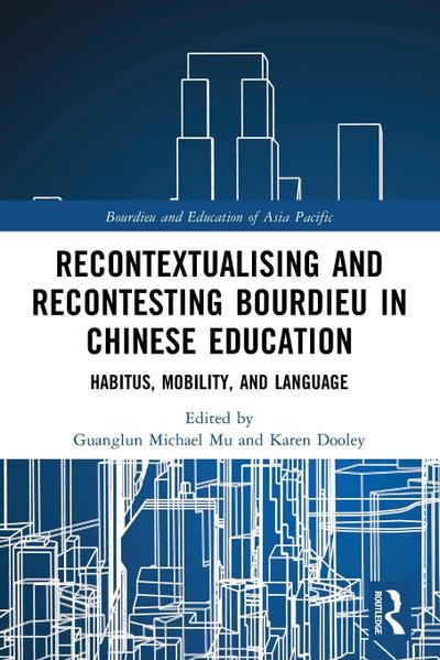 Recontextualising and Recontesting Bourdieu in Chinese Education