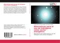 Alternativas para el uso de hidrógeno como vector energético