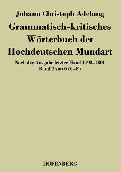 Grammatisch-kritisches Wörterbuch der Hochdeutschen Mundart