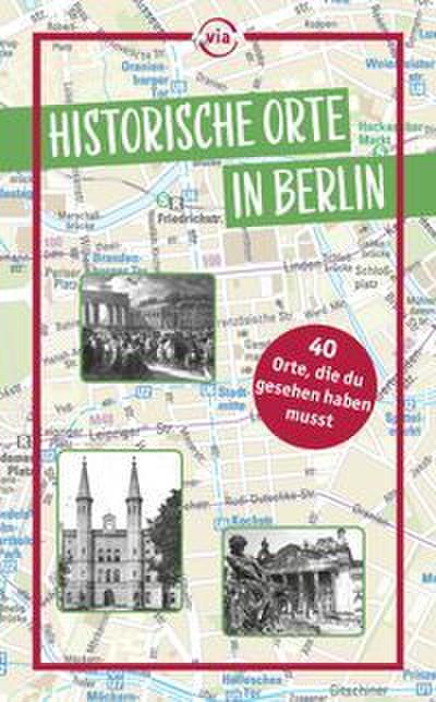 Historische Orte in Berlin die man gesehen haben sollte