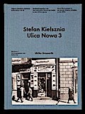 Stefan Kielsznia. Ulica Nowa 3. Straßenfotografien aus dem jüdischen Viertel von Lublin in den 1930er Jahren