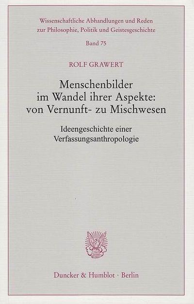 Menschenbilder im Wandel ihrer Aspekte: von Vernunft- zu Mischwesen