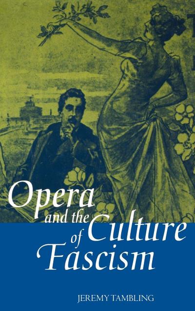 Opera and the Culture of Fascism