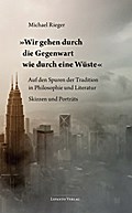 ’Wir gehen durch die Gegenwart wie durch ein