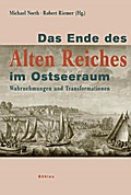 Das Ende des Alten Reiches im Ostseeraum