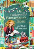 Der zauberhafte Wunschbuchladen - Eine Schule hält zusammen