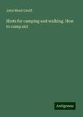 Hints for camping and walking. How to camp out