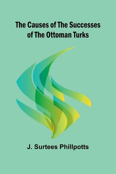 The Causes of the Successes of the Ottoman Turks