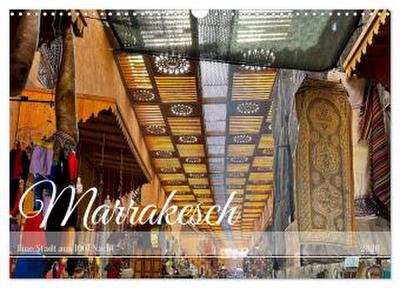Marrakesch Eine Stadt aus 1001 Nacht (Wandkalender 2026 DIN A3 quer), CALVENDO Monatskalender