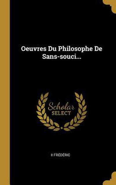 Oeuvres Du Philosophe De Sans-souci...