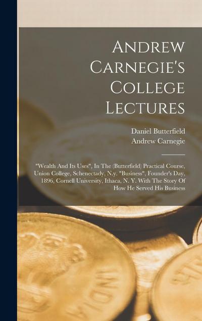 Andrew Carnegie’s College Lectures