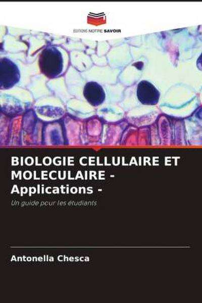 BIOLOGIE CELLULAIRE ET MOLECULAIRE - Applications