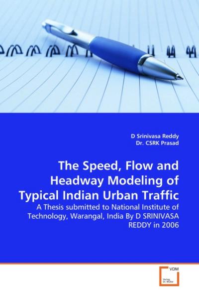 The Speed, Flow and Headway Modeling of Typical Indian Urban Traffic
