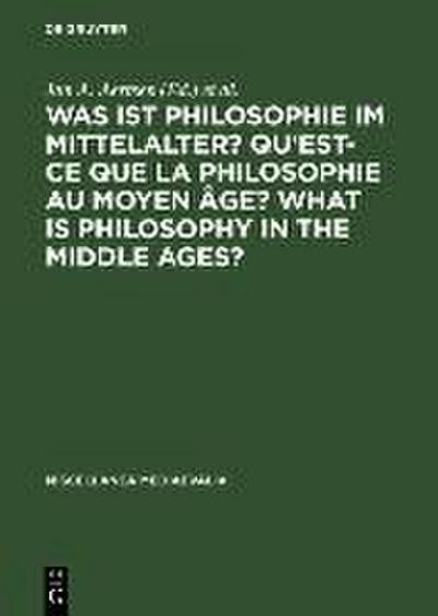 Was ist Philosophie im Mittelalter? Qu’est-ce que la philosophie au moyen âge? What is Philosophy in the Middle Ages?