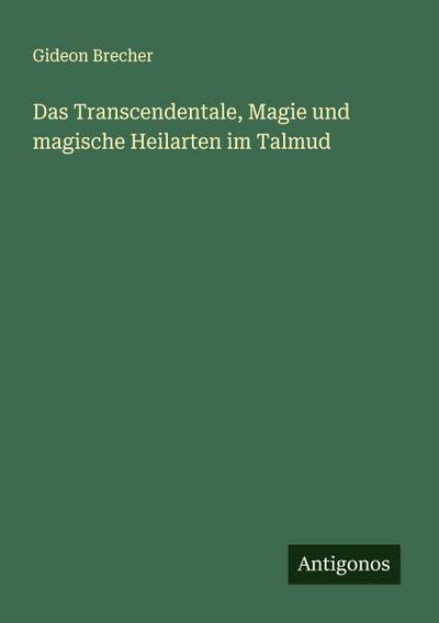 Das Transcendentale, Magie und magische Heilarten im Talmud