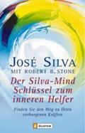 Der Silva-Mind-Schlüssel zum inneren Helfer
