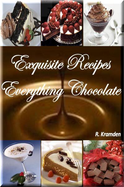 Exquisite Recipes: Everything Chocolate (2)