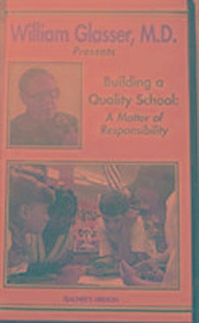 Building a Quality School: a Matter of Responsibility (Vhs) : Item 1562