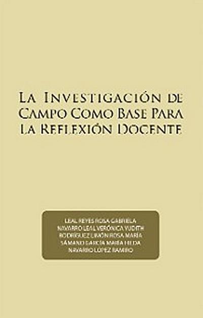 La Investigación De Campo Como Base Para La Reflexión Docente