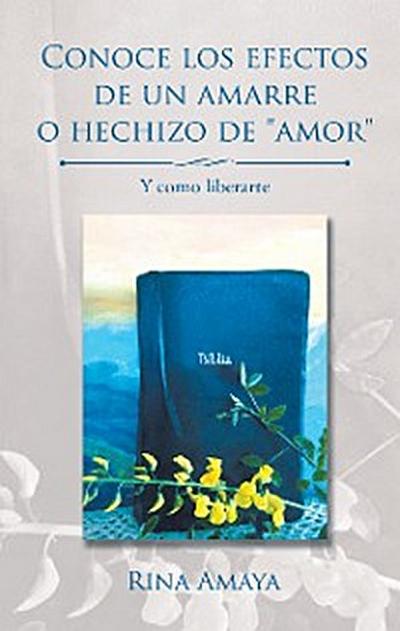 Conoce Los Efectos De Un Amarre O Hechizo De "Amor"