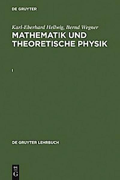Karl-Eberhard Hellwig; Bernd Wegner: Mathematik und Theoretische Physik. I