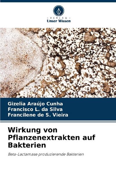 Wirkung von Pflanzenextrakten auf Bakterien