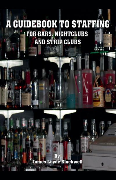 A Guidebook to Staffing for Bars, Nightclubs and Strip Clubs