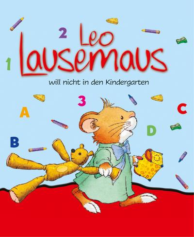 Leo Lausemaus will nicht in den Kindergarten