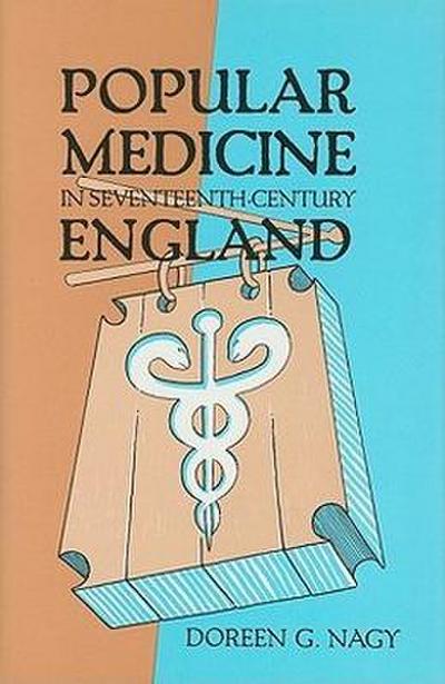Popular Medicine in Seventeenth-Century England
