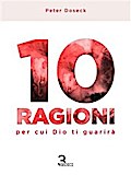 10 Ragioni per cui Dio ti guarirà
