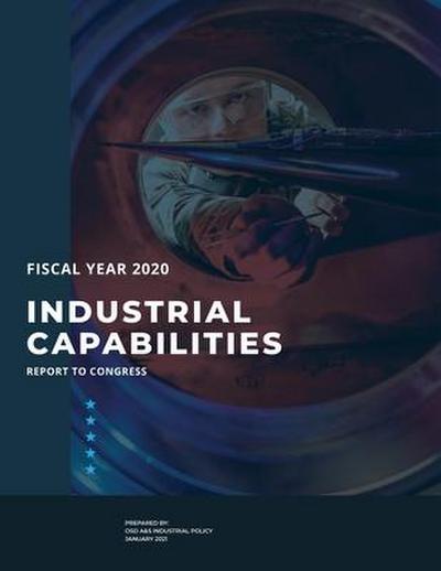 Industrial Capabilities Report To Congress Fiscal Year 2020