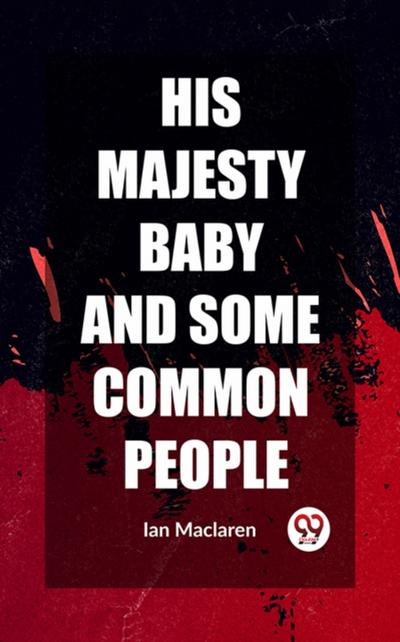 His Majesty Baby and Some Common People
