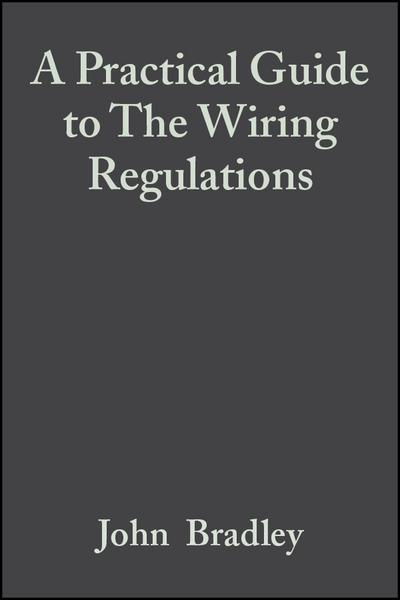 A Practical Guide to The Wiring Regulations