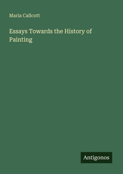 Essays Towards the History of Painting