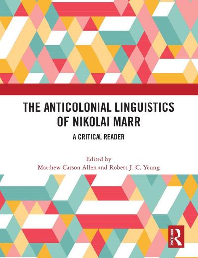 The Anticolonial Linguistics of Nikolai Marr