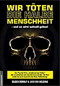 Wir töten die halbe Menschheit - und es wird schnell gehen!